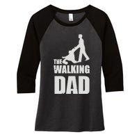 Funny Fathers Day Gift The Walking Dad Women's Tri-Blend 3/4-Sleeve Raglan Shirt