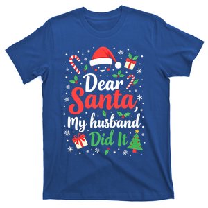 Funny Family Dear Santa My Husband Did It Christmas Pajama Gift T-Shirt