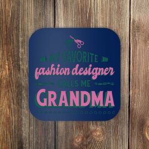 Favorite Fashion Designer Calls Me Grandma Coaster