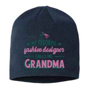 Favorite Fashion Designer Calls Me Grandma Sustainable Beanie