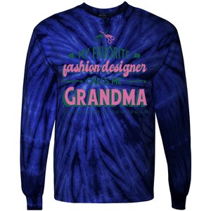 Favorite Fashion Designer Calls Me Grandma Tie-Dye Long Sleeve Shirt