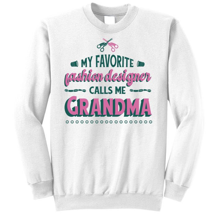 Favorite Fashion Designer Calls Me Grandma Sweatshirt