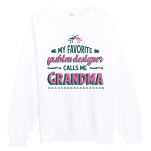 Favorite Fashion Designer Calls Me Grandma Premium Crewneck Sweatshirt