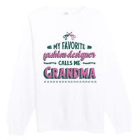 Favorite Fashion Designer Calls Me Grandma Premium Crewneck Sweatshirt