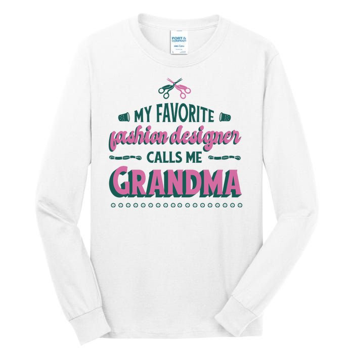 Favorite Fashion Designer Calls Me Grandma Tall Long Sleeve T-Shirt