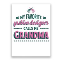 Favorite Fashion Designer Calls Me Grandma Poster