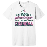 Favorite Fashion Designer Calls Me Grandma Premium T-Shirt