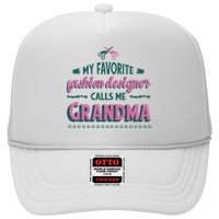Favorite Fashion Designer Calls Me Grandma Trucker Hat