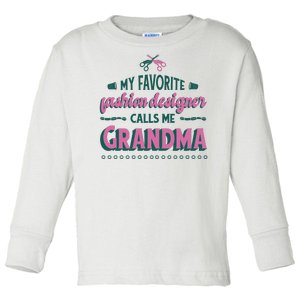 Favorite Fashion Designer Calls Me Grandma Toddler Long Sleeve Shirt