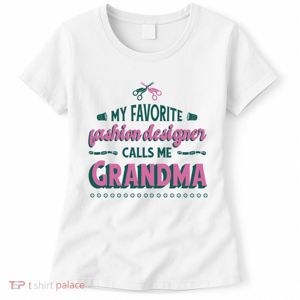 Favorite Fashion Designer Calls Me Grandma Women's T-Shirt