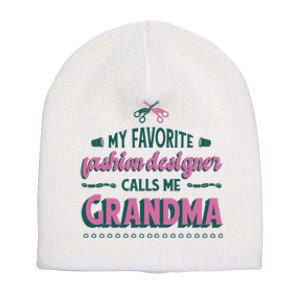 Favorite Fashion Designer Calls Me Grandma Short Acrylic Beanie