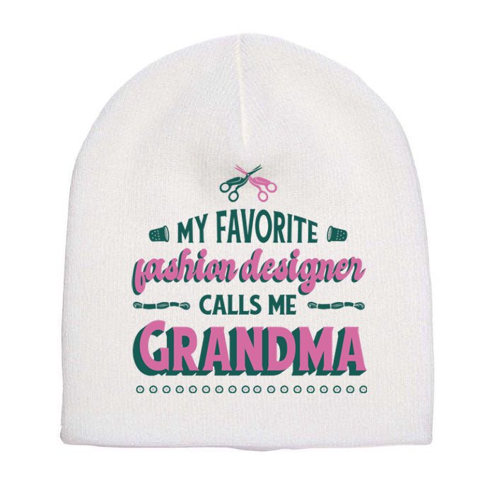 Favorite Fashion Designer Calls Me Grandma Short Acrylic Beanie