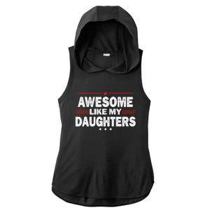 Funny FatherS Day Awesome Like My Daughters Family Lovers Ladies PosiCharge Tri-Blend Wicking Draft Hoodie Tank