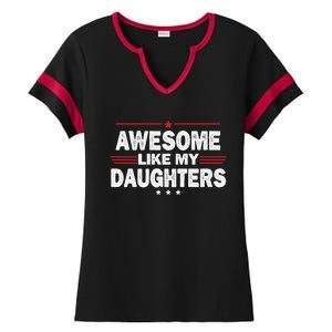 Funny FatherS Day Awesome Like My Daughters Family Lovers Ladies Halftime Notch Neck Tee