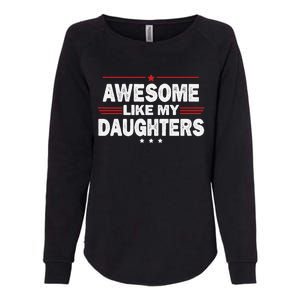 Funny FatherS Day Awesome Like My Daughters Family Lovers Womens California Wash Sweatshirt