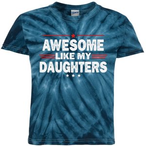 Funny FatherS Day Awesome Like My Daughters Family Lovers Kids Tie-Dye T-Shirt