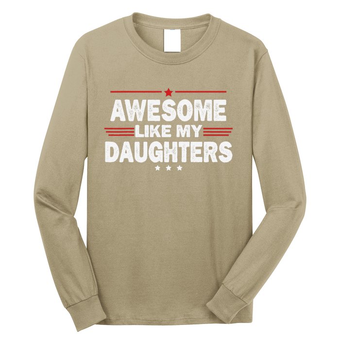 Funny FatherS Day Awesome Like My Daughters Family Lovers Long Sleeve Shirt