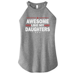 Funny FatherS Day Awesome Like My Daughters Family Lovers Women's Perfect Tri Rocker Tank