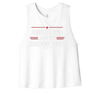 Funny FatherS Day Awesome Like My Daughters Family Lovers Women's Racerback Cropped Tank