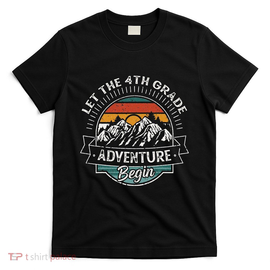 Funny First Day Of School Let The 4th Grade Adventure Begin T-Shirt