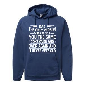 Funny Fathers Day Dad Joke It Never Gets Old Gift Performance Fleece Hoodie