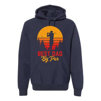 Funny Fathers Day Best Dad By Par Golf Lover Gift Premium Hoodie