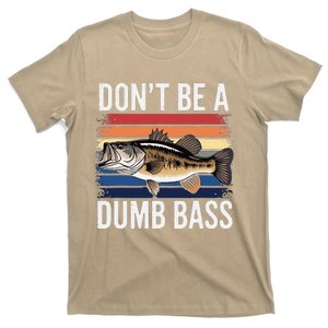 Funny Fishing DonT Be Dumb Bass Funny Dad Gift T-Shirt