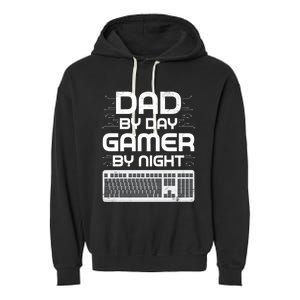 Funny Fathers Day Gaming Gift Dad By Day Gamer By Night Gift Garment-Dyed Fleece Hoodie