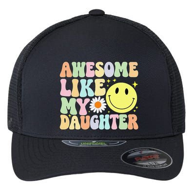 Funny FatherS Day Awesome Like My Daughter Retro Groovy Dad Flexfit Unipanel Trucker Cap
