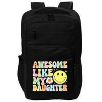 Funny FatherS Day Awesome Like My Daughter Retro Groovy Dad Impact Tech Backpack