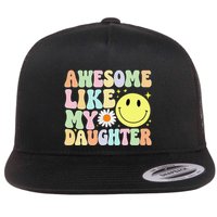 Funny FatherS Day Awesome Like My Daughter Retro Groovy Dad Flat Bill Trucker Hat