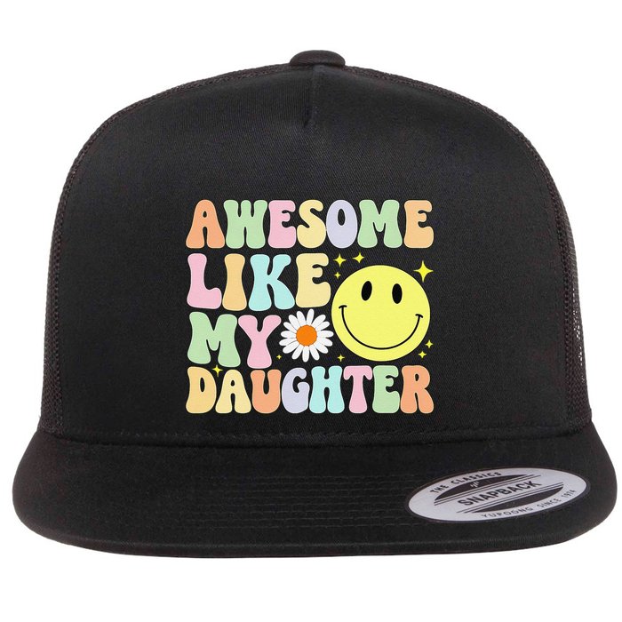 Funny FatherS Day Awesome Like My Daughter Retro Groovy Dad Flat Bill Trucker Hat