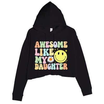 Funny FatherS Day Awesome Like My Daughter Retro Groovy Dad Crop Fleece Hoodie