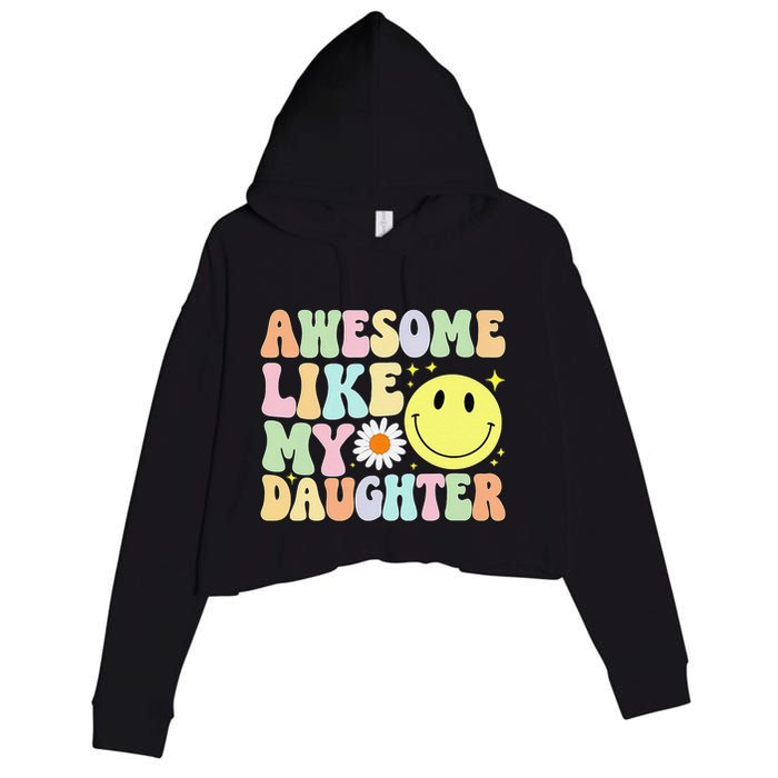Funny FatherS Day Awesome Like My Daughter Retro Groovy Dad Crop Fleece Hoodie