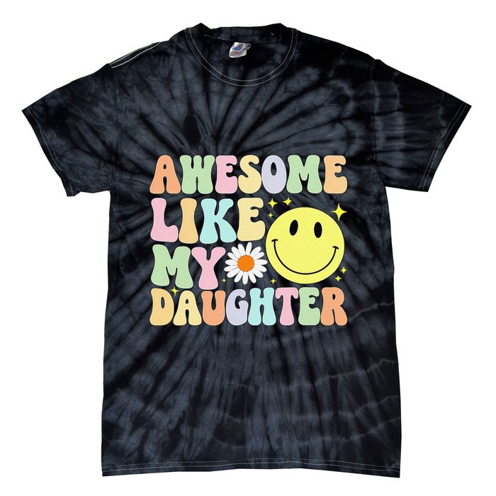 Funny FatherS Day Awesome Like My Daughter Retro Groovy Dad Tie-Dye T-Shirt