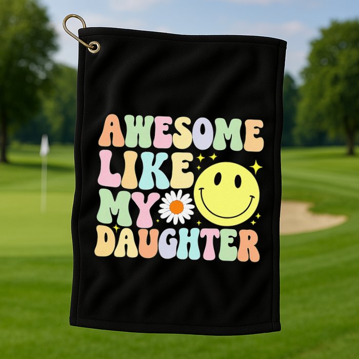 Funny FatherS Day Awesome Like My Daughter Retro Groovy Dad Golf Towel