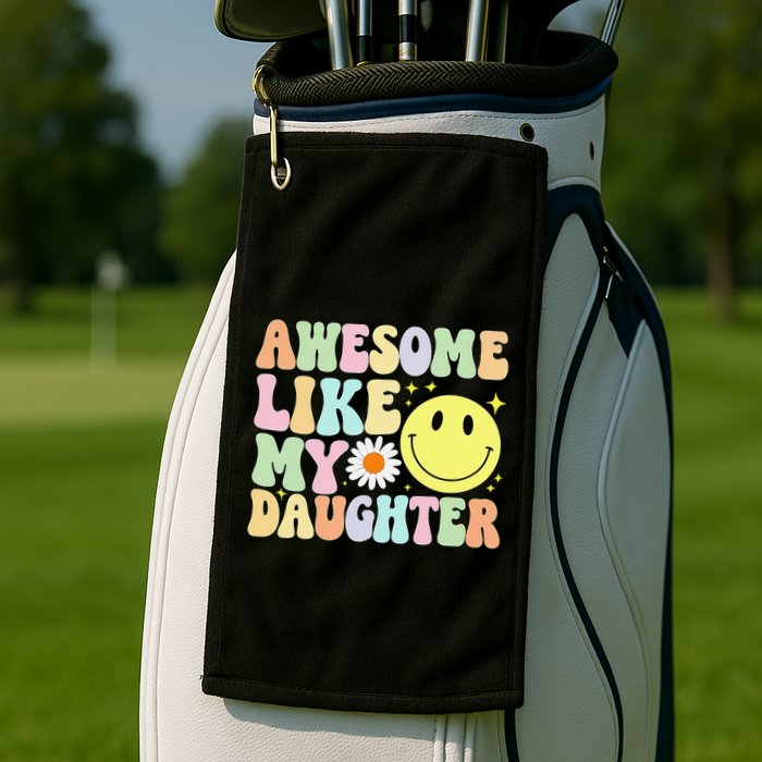 Funny FatherS Day Awesome Like My Daughter Retro Groovy Dad Golf Towel