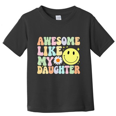 Funny FatherS Day Awesome Like My Daughter Retro Groovy Dad Toddler T-Shirt