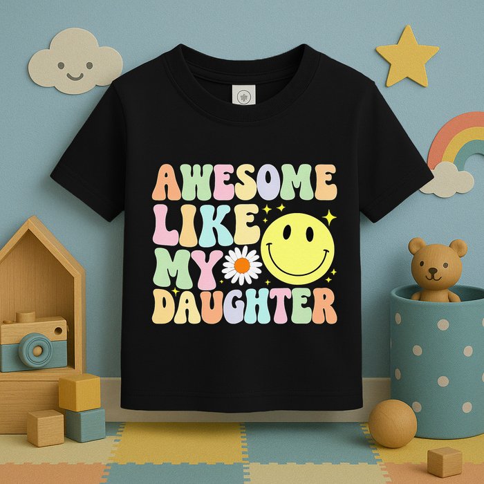 Funny FatherS Day Awesome Like My Daughter Retro Groovy Dad Toddler T-Shirt
