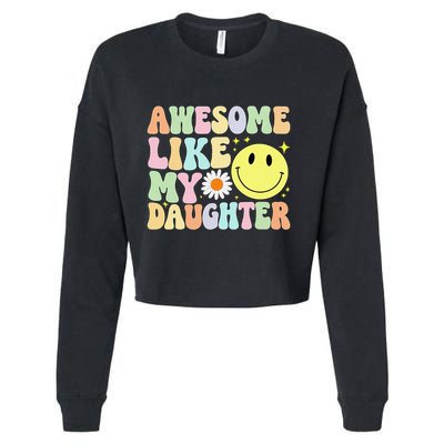 Funny FatherS Day Awesome Like My Daughter Retro Groovy Dad Cropped Pullover Crew