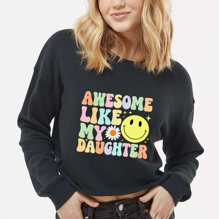 Funny FatherS Day Awesome Like My Daughter Retro Groovy Dad Cropped Pullover Crew