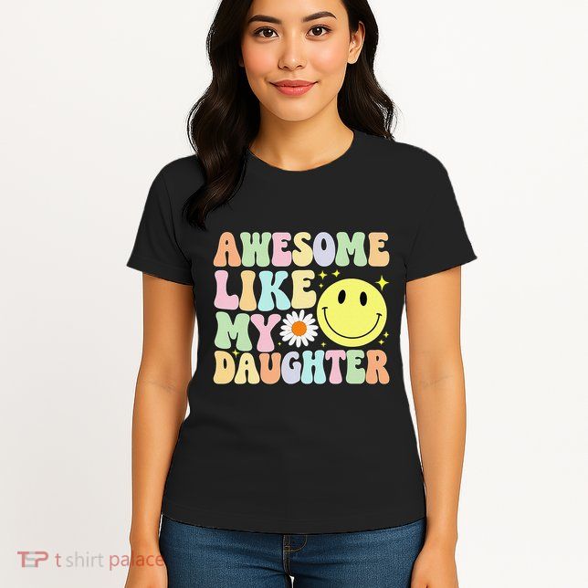 Funny FatherS Day Awesome Like My Daughter Retro Groovy Dad Womens T-Shirt