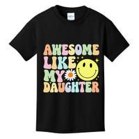Funny FatherS Day Awesome Like My Daughter Retro Groovy Dad Kids T-Shirt