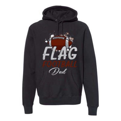 Flag Football Dad Proud Dad Of Ballers Premium Hoodie