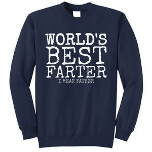 Funny Fathers Day Gifts Worlds Best Farter I Mean Tall Sweatshirt