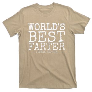 Funny Fathers Day Gifts Worlds Best Farter I Mean T-Shirt