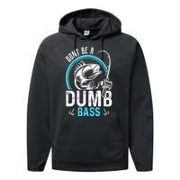 Funny Fishing Dont Be A Dumb Bass Fisherman Gift Performance Fleece Hoodie