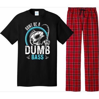 Funny Fishing Dont Be A Dumb Bass Fisherman Gift Pajama Set