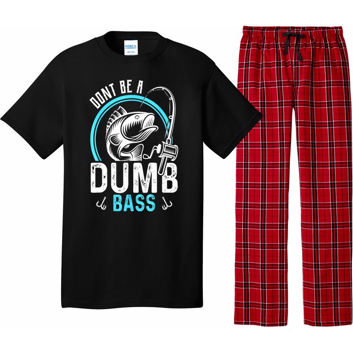 Funny Fishing Dont Be A Dumb Bass Fisherman Gift Pajama Set