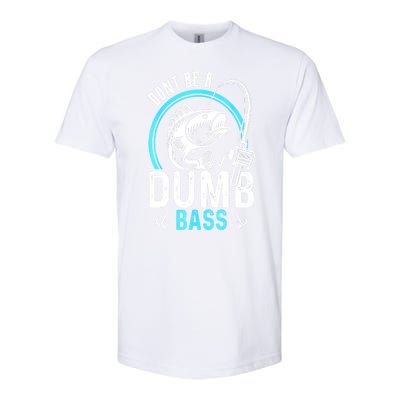 Funny Fishing Dont Be A Dumb Bass Fisherman Gift Softstyle® CVC T-Shirt